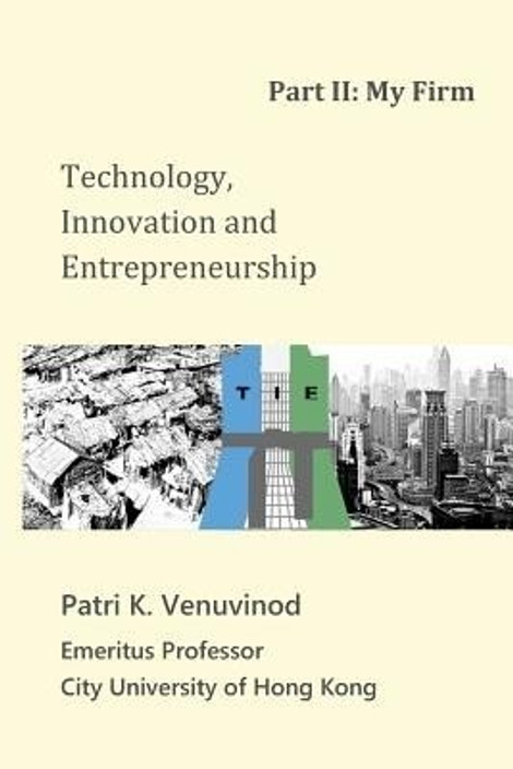 Technology, Innovation and Entrepreneurship Part II: My Firm